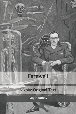 Farewell: Nikola: Original Text by Guy Boothby