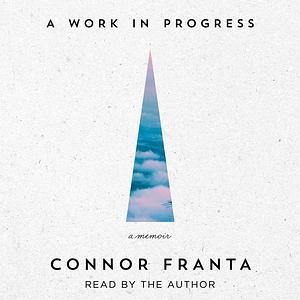 A Work in Progress by Connor Franta