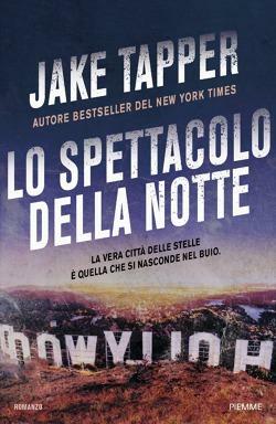 Lo spettacolo della notte by Jake Tapper