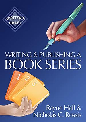 Writing and Publishing a Book Series: Success Strategies for Authors by Rayne Hall