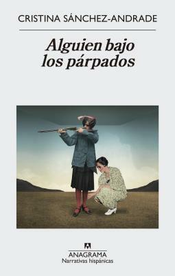 Alguien Bajo Los Parpados by Cristina Sánchez-Andrade