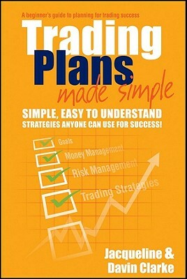 Trading Plans Made Simple by Jacqueline Clarke, Davin Clarke