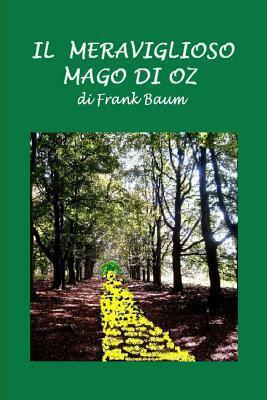 Il Meraviglioso Mago Di Oz by L. Frank Baum