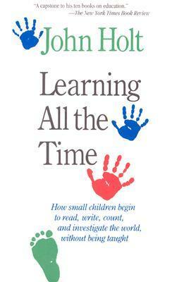 Learning All The Time by John Holt