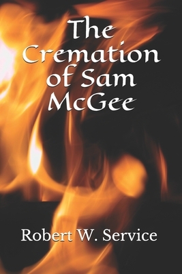 The Cremation of Sam McGee by Robert W. Service