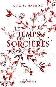 Le temps des sorcières by Alix E. Harrow