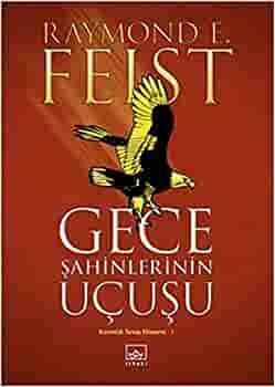 Gece Şahinlerinin Uçuşu by Raymond E. Feist