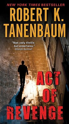 Act of Revenge by Robert K. Tanenbaum