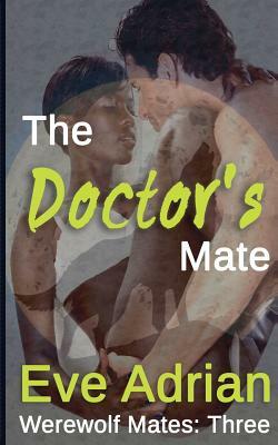 The Doctor's Mate by Eve Adrian