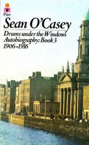 Autobiography: Drums Under the Window v. 3 by Seán O'Casey