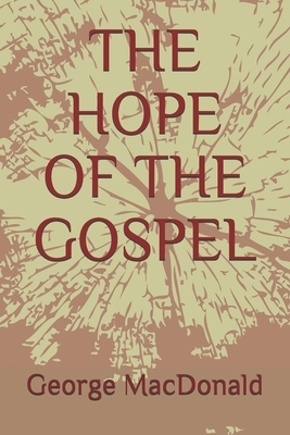 The Hope of the Gospel by George MacDonald