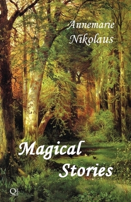 Magical Stories by Annemarie Nikolaus