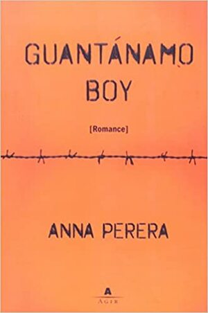 Guantánamo Boy by Anna Perera