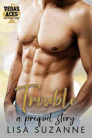 Trouble by Lisa Suzanne