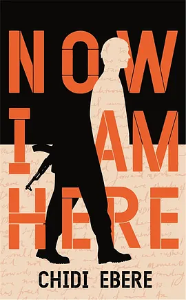 Now I Am Here by Chidi Ebere