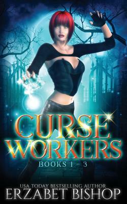 Curse Workers: Books 1-3 by Erzabet Bishop