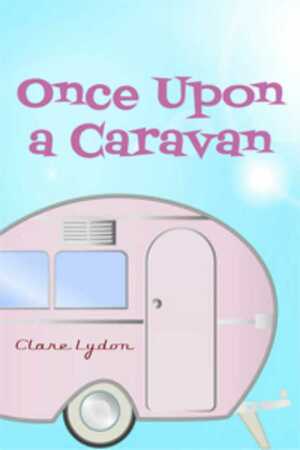 Once Upon a Caravan by Clare Lydon