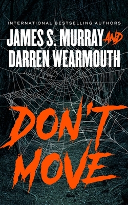 Don't Move by James S. Murray, Darren Wearmouth