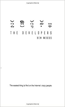 The Developers: The Easiest Thing to Find on the Internet: Crazy People by Ben Woods