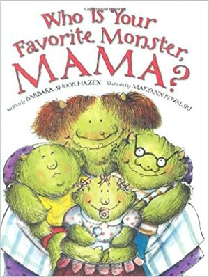 Who Is Your Favorite Monster, Mama? by Barbara Shook Hazen