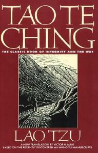 Tao Te Ching: The Classic Book of Integrity and the Way by Victor H. Mair, Laozi