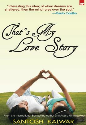 That's My Love Story by Santosh Kalwar