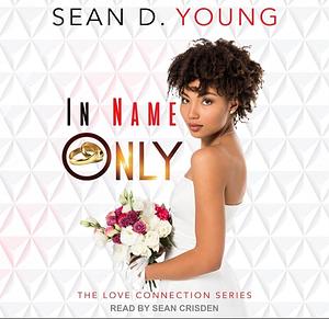 In Name Only by Sean D. Young