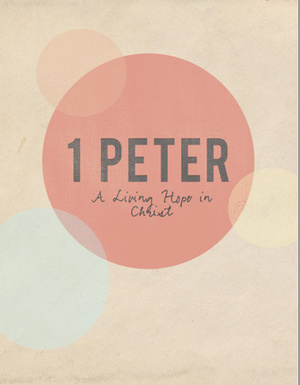 1 Peter: A Living Hope in Christ: Workbook by Jen Wilkin