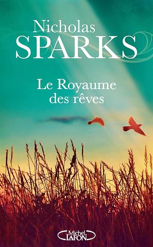 Royaume des rêves by Nicholas Sparks, Nicholas Sparks