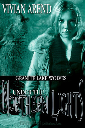 Under the Northern Lights by Vivian Arend