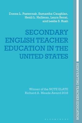 Secondary English Teacher Education in the United States by Samantha Caughlan, Donna L. Pasternak