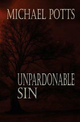 Unpardonable Sin by Michael Potts