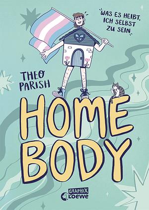 Homebody: Was es heißt, ich selbst zu sein by Theo Parish