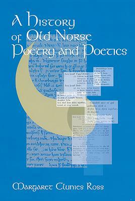 A History of Old Norse Poetry and Poetics by Margaret Clunies Ross