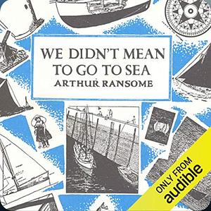 We Didn't Mean To Go To Sea by Arthur Ransome