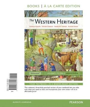 The Western Heritage, Volume 1, Books a la Carte Edition by Steven Ozment, Donald Kagan, Frank Turner