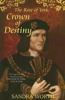 The Rose of York: Crown of Destiny by Sandra Worth