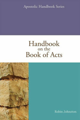 Handbook on the Book of Acts by Robin Johnston