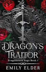 The Dragons Traitor  by Emily Elder