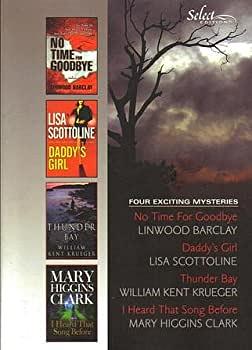 Reader's Digest Select Editions, Volume 294, 2007 #6: No Time for Goodbye / Daddy's Girl / Thunder Bay / I Heard That Song Before by William Kent Krueger, Mary Higgins Clark, Linwood Barclay, Lisa Scottoline, Reader's Digest Association