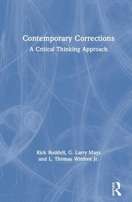 Contemporary Corrections: A Critical Thinking Approach by L. Thomas Winfree Jr, G. Larry Mays, Rick Ruddell