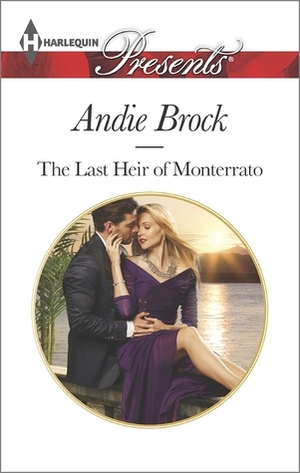 The Last Heir of Monterrato by Andie Brock