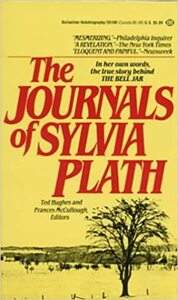 The Journals of Sylvia Plath by Frances McCullough, Ted Hughes, Sylvia Plath