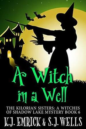 A Witch in a Well by S.J. Wells, K.J. Emrick