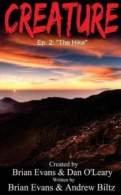 Creature: Episode 2 - "The Hike" by Brian Evans, Andrew Biltz