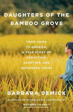 Daughters of the Bamboo Grove: From China to America, a True Story of Abduction, Adoption, and Separated Twins by Barbara Demick