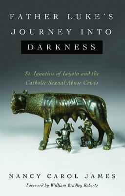 Father Luke's Journey into Darkness by Nancy Carol James