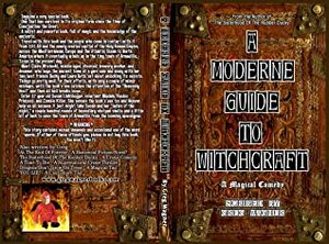 A Moderne Guide To Witchcraft - A Magical Comedy by Greg Wagner