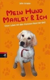Mein Hund Marley Und Ich by Gabriele Zigldrum, John Grogan