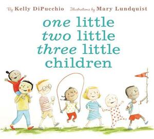 One Little Two Little Three Little Children by Kelly DiPucchio